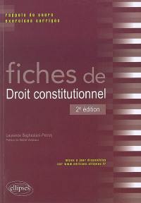 Fiches de droit constitutionnel : rappels de cours et exercices corrigés