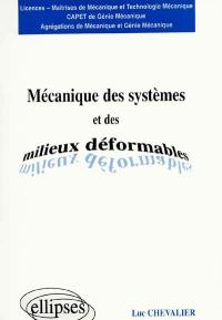 Mécanique des systèmes et des milieux déformables : licences, maîtrises de mécanique et technologie mécanique, CAPET de génie mécanique, agrégations de mécanique et génie mécanique