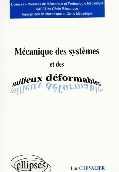 Mécanique des systèmes et des milieux déformables : licences, maîtrises de mécanique et technologie mécanique, CAPET de génie mécanique, agrégations de mécanique et génie mécanique