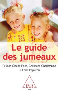 Le guide des jumeaux : la conception, la grossesse, l'enfance