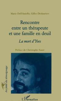 Rencontre entre un thérapeute et une famille en deuil : la mort d'Yves