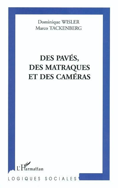 Des pavés, des matraques et des caméras