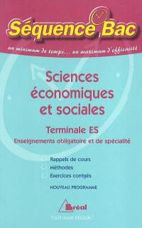 Sciences économiques et sociales, terminale ES, enseignements obligatoire et de spécialité : rappels de cours, méthodes, exercices corrigés : nouveau programme