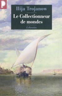 Le collectionneur de mondes