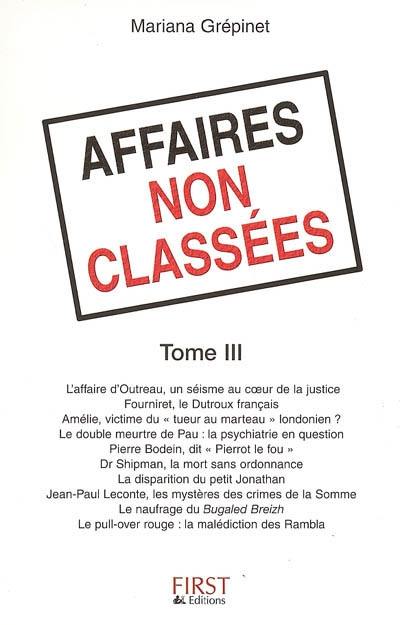 Affaires non classées. Vol. 3