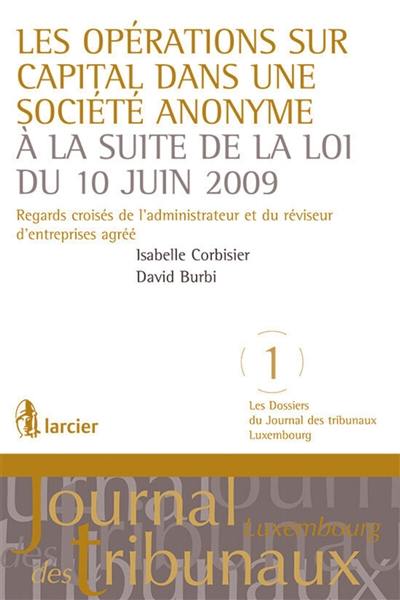 Les opérations sur capital dans une société anonyme à la suite de la loi du 10 juin 2009 : regards croisés de l'administrateur et du réviseur d'entreprises agréé