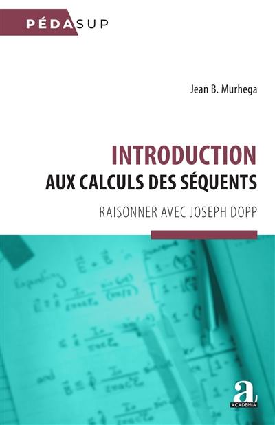 Introduction aux calculs des séquents : raisonner avec Joseph Dopp