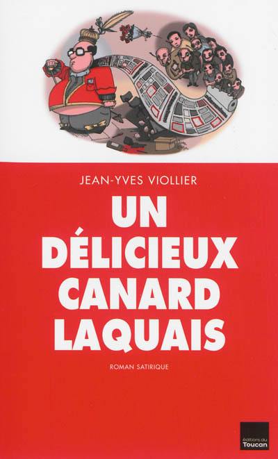 Un délicieux canard laquais : roman satirique