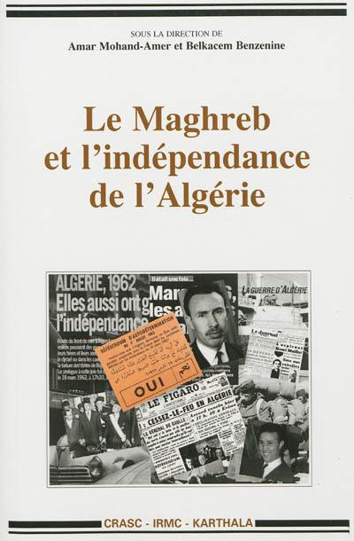 Le Maghreb et l'indépendance de l'Algérie