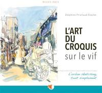 L'art du croquis sur le vif : l'urban sketching, tout simplement