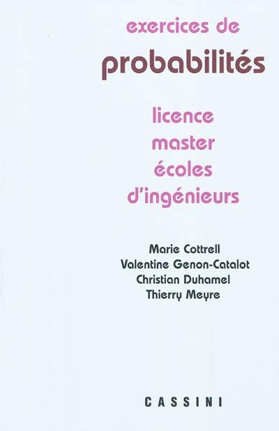 Exercices de probabilités : licence, master, écoles d'ingénieurs