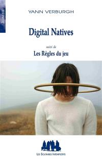 Digital natives. Les règles du jeu