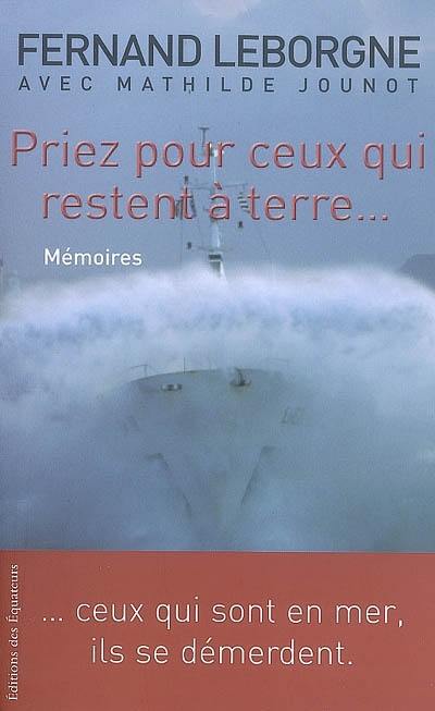 Priez pour ceux qui restent à terre... ceux qui sont en mer se démerdent : mémoires