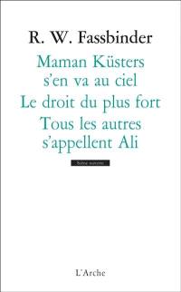 Tous les autres s'appellent Ali. Le droit du plus fort. Maman Küsters s'en va au ciel