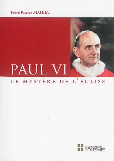 Paul VI : le mystère de l'Eglise