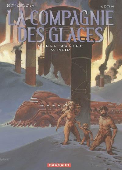 La compagnie des glaces : cycle Jdrien. Vol. 7. Pietr