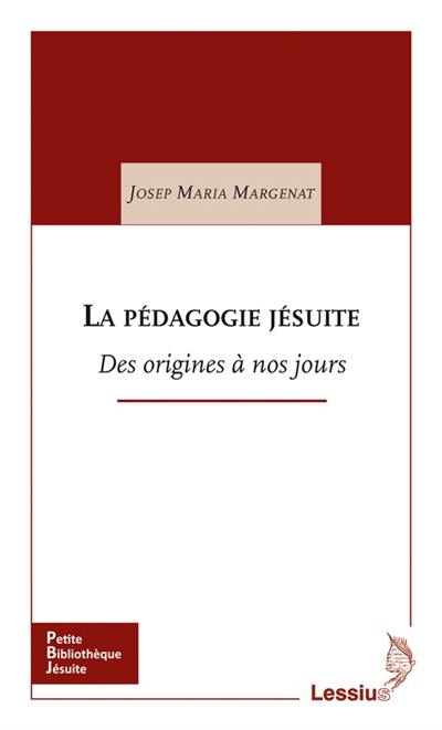 La pédagogie jésuite : des origines à nos jours