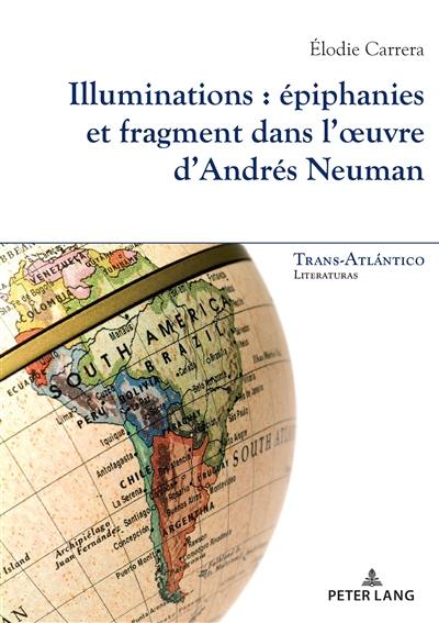 Illuminations : épiphanies et fragment dans l'oeuvre d'Andrés Neuman