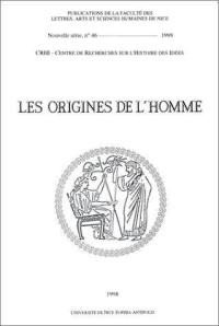 Les origines de l'homme d'après les Anciens : actes du colloque organisé par le Centre de recherches d'histoire des idées, les 5-7 octobre 1995, à la Faculté des lettres de Nice