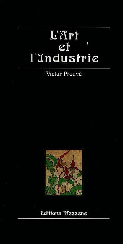 L'art et l'industrie : conférence donnée le 12 décembre 1906 pour la Société industrielle de l'Est