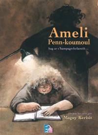 Ameli Penn-koumoul. Hag ar c'hampagn-kelaouiñ