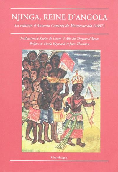 Njinga, reine d'Angola : la relation d'Antonio Cavazzi de Montecuccolo (1687)