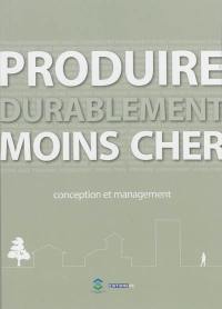 Produire durablement moins cher : conception et management