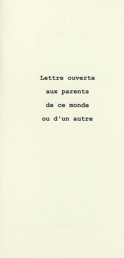 Lettre ouverte aux parents de ce monde ou d'un autre