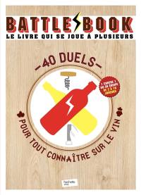 Battle book, le livre qui se joue à plusieurs : 40 duels pour tout connaître sur le vin