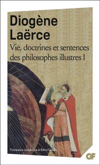 Vie, doctrines et sentences des philosophes illustres. Vol. 1