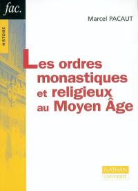 Les ordres monastiques et religieux au Moyen Age