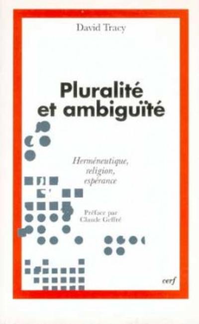 Pluralité et ambiguïté : herméneutique, religion, espérance