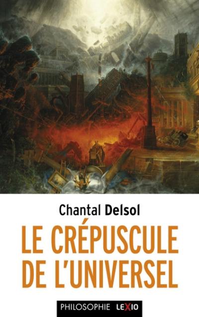 Le crépuscule de l'universel : l'Occident postmoderne et ses adversaires, un conflit mondial des paradigmes