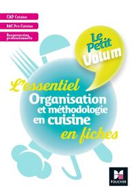 Organisation et méthodologie en cuisine : l'essentiel en fiches : CAP cusine, bac pro cuisine, reconversion professionnelle