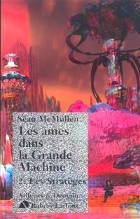 Les âmes dans la Grande Machine. Vol. 2. Les stratèges