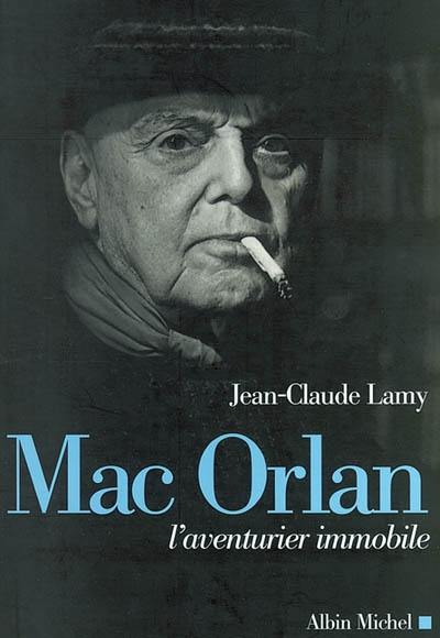 Mac Orlan, l'aventurier immobile