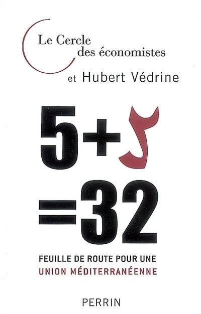 5 + 5 = 32 : feuille de route pour une Union méditerranéenne