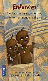 Enfances : neuf écrivains racontent ou réinventent un souvenir d'enfance