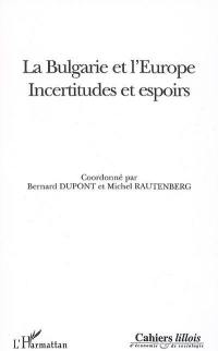 La Bulgarie et l'Europe : incertitudes et espoirs