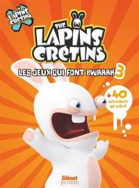 The lapins crétins : les jeux qui font Bwaaah. Vol. 3