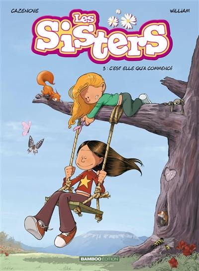 Les sisters. Vol. 3. C'est elle qu'a commencé