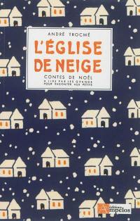 L'église de neige : contes de Noël : à lire par les grands pour raconter aux petits