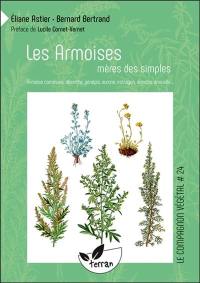 Les armoises, mères des simples : armoise commune, absinthe, génépis, aurone, estragon, armoise annuelle...