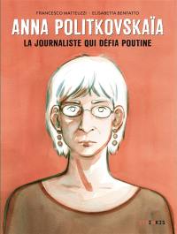 Anna Politkovskaïa : la journaliste qui défia Poutine