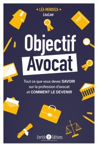 Objectif avocat : tout ce que vous devez savoir sur la profession d'avocat et comment le devenir