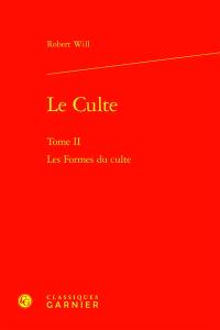 Le culte. Vol. 2. Les formes du culte