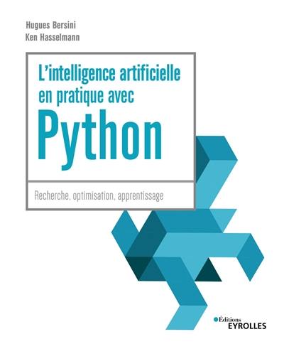 L'intelligence artificielle en pratique avec Python : recherche, optimisation, apprentissage