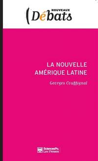 La nouvelle Amérique latine : laboratoire politique de l'Occident