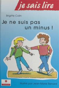 Je ne suis pas un minus