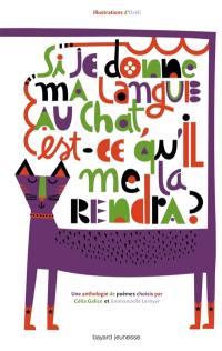 Si je donne ma langue au chat, est-ce qu'il me la rendra ?